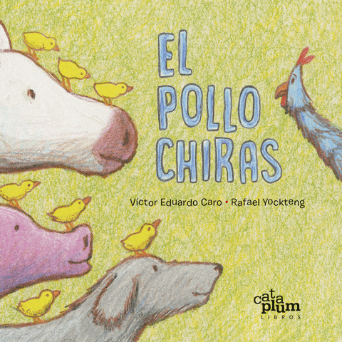 Esto dijo el pollo chiras